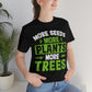 More Seeds More Trees More Plants - Unisex T-Shirt