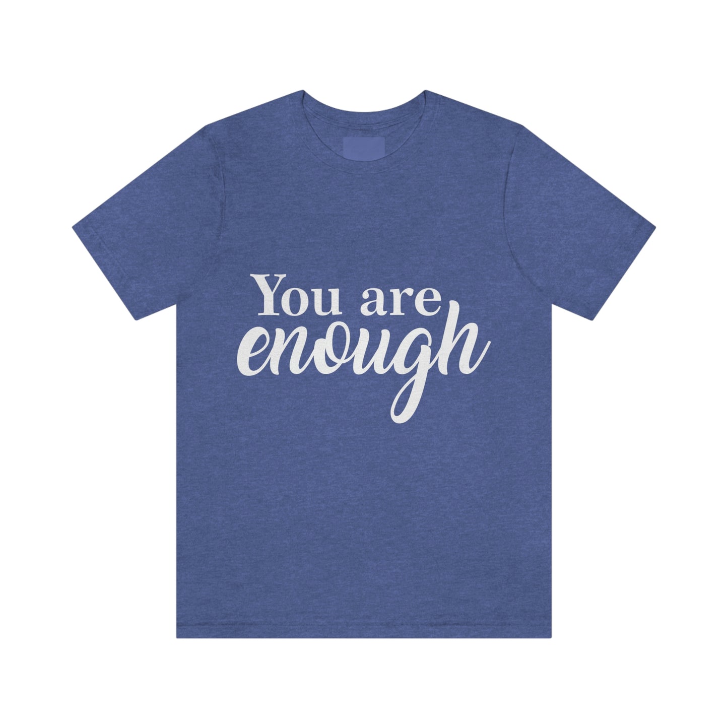 You are Enough - Unisex Jersey Short Sleeve Tee