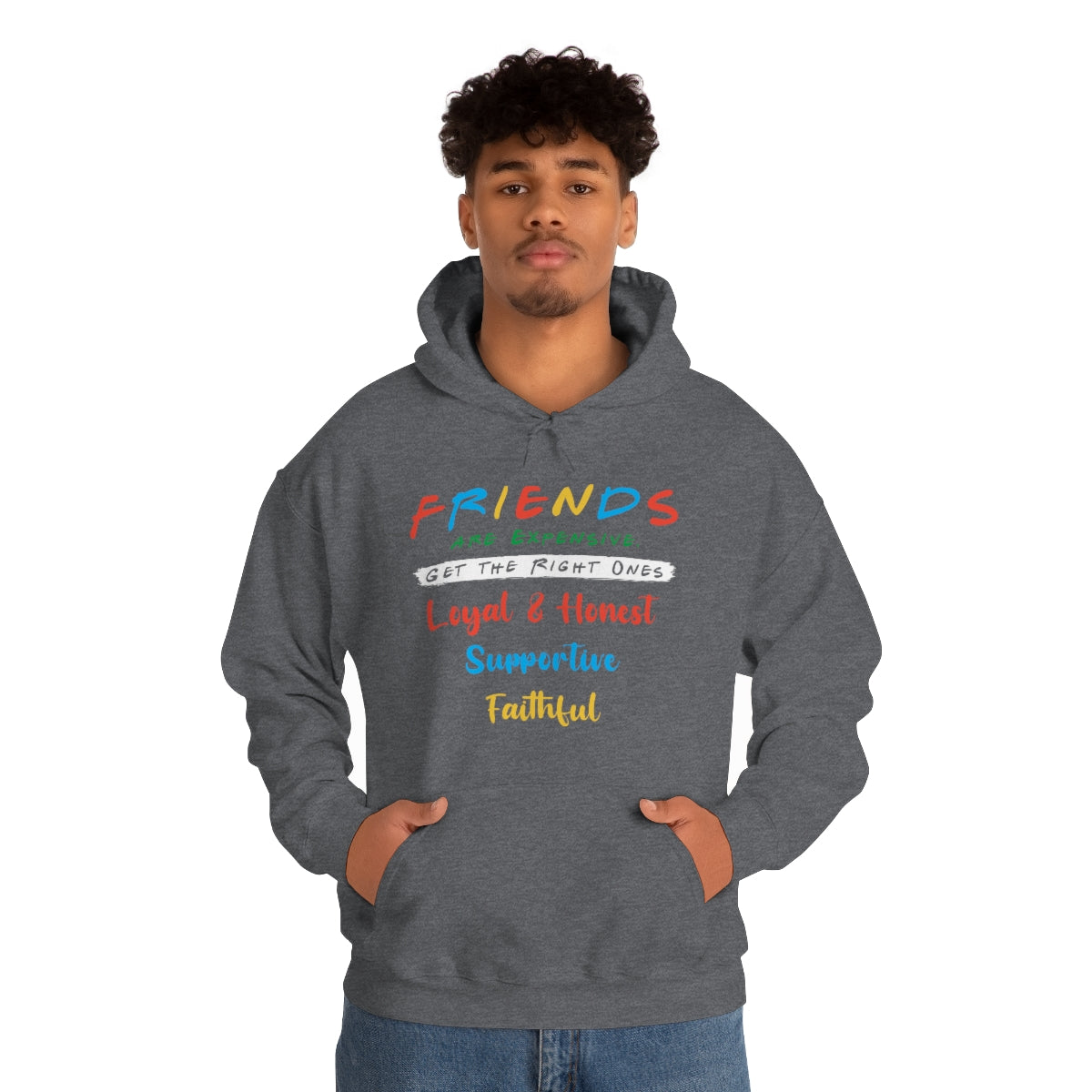 Friends, Get the Right Ones - Unisex Heavy Blend™ Hooded Sweatshirt