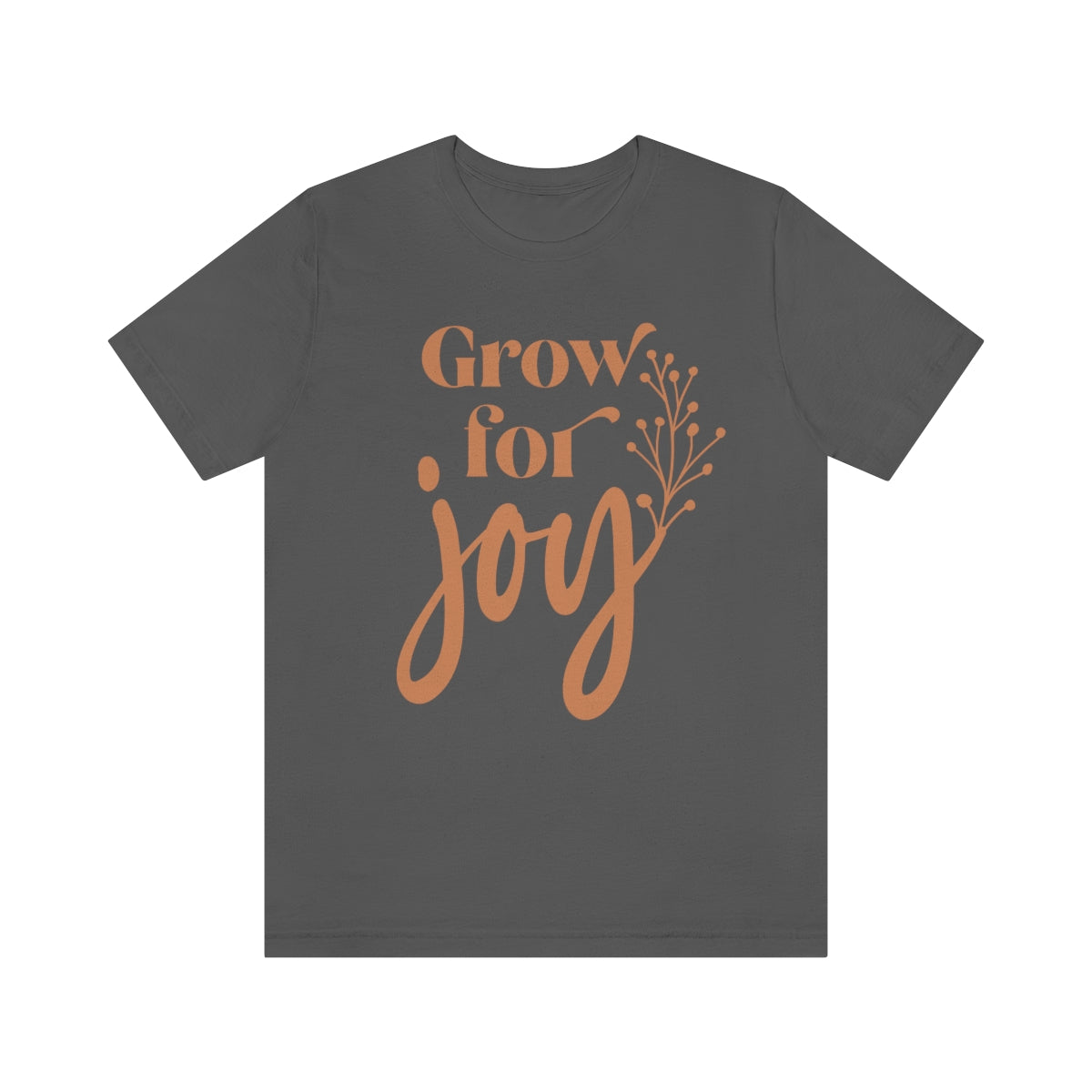 Grow For Joy - Unisex T-Shirt
