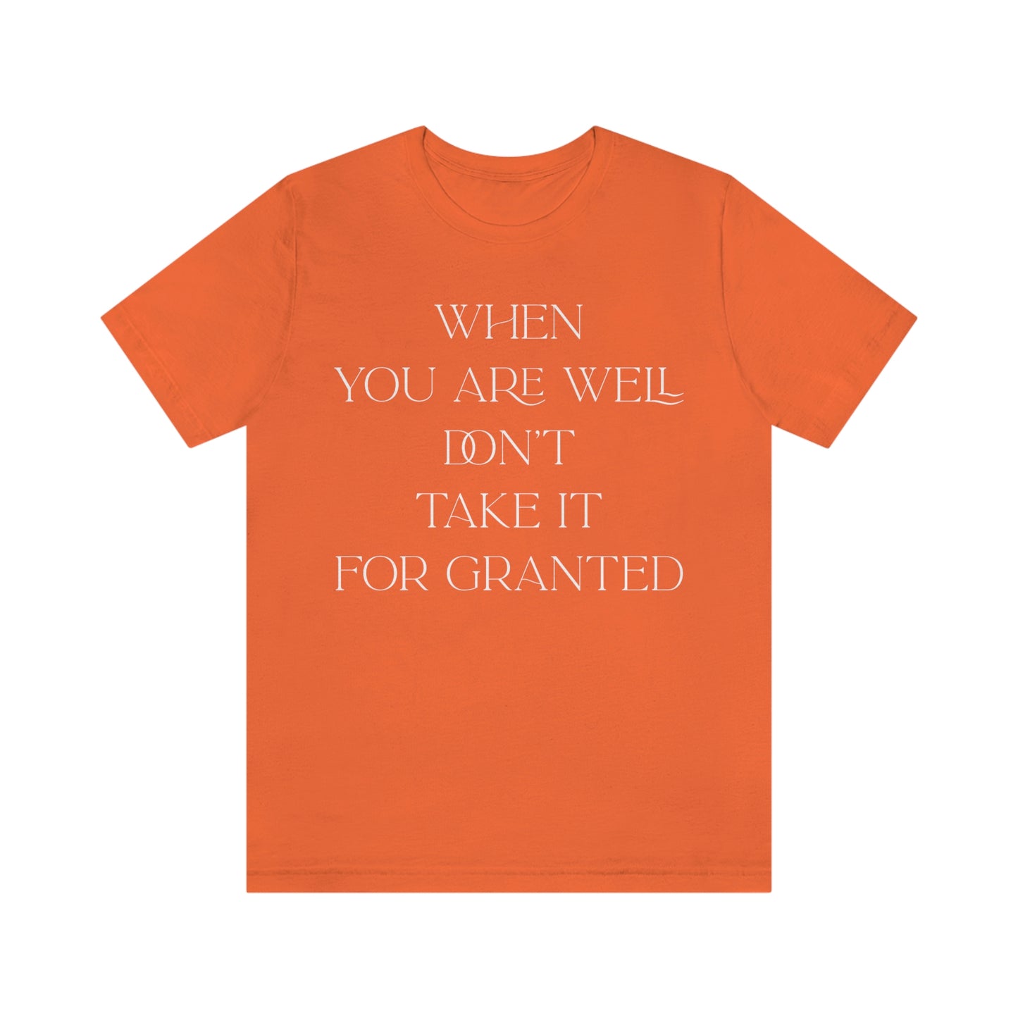 When You Are Well - Unisex Jersey Short Sleeve Tee