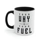Your Why is Your Fuel - 11oz Accent Coffee Mug