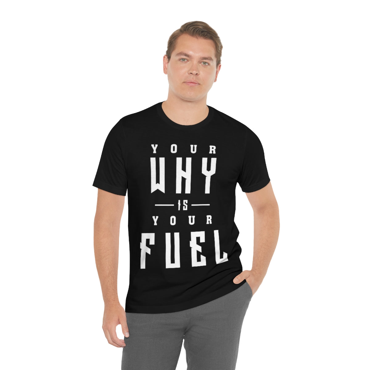 Your Why is Your Fuel - Unisex T-Shirt