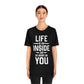 Life is an Inside Job - Unisex Jersey Short Sleeve Tee