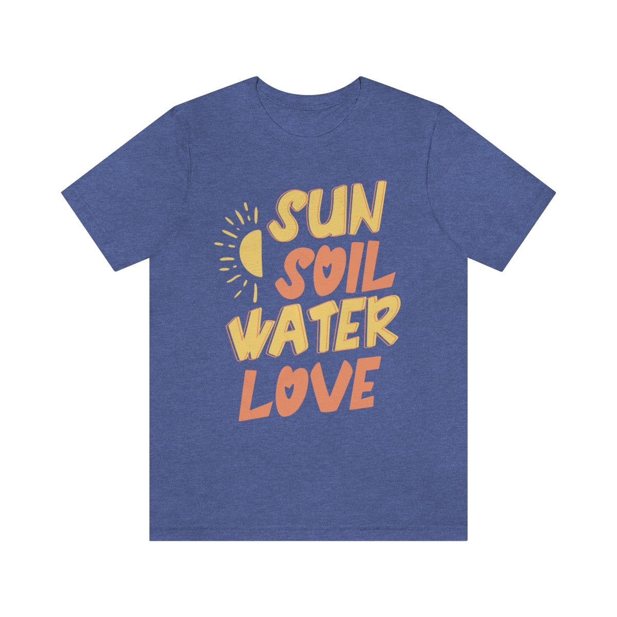 Sun Soil Water Love - Unisex T-Shirt