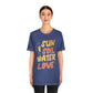 Sun Soil Water Love - Unisex T-Shirt