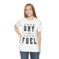 Your Why is Your Fuel - Unisex T-Shirt