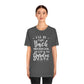 I'll Be Right Back ... Still In The Garden - Unisex T-Shirt