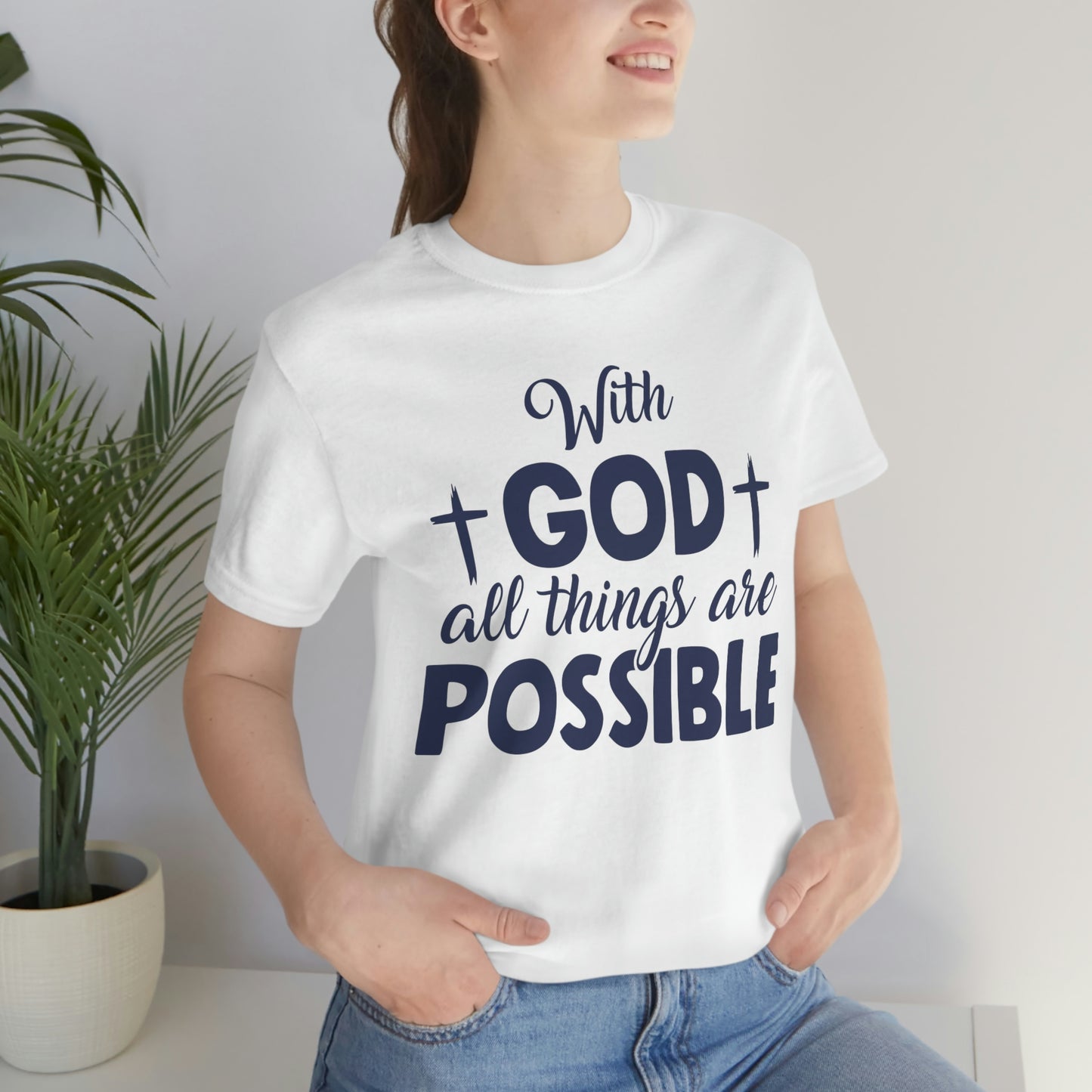 With God All Things are Possible - Unisex Jersey Short Sleeve Tee