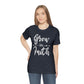 Grow In Faith - Unisex T-Shirt