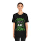 Grow Eat Grow - Unisex Jersey Short Sleeve Tee