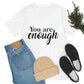 You are Enough - Unisex Jersey Short Sleeve Tee