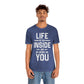 Life is an Inside Job - Unisex Jersey Short Sleeve Tee