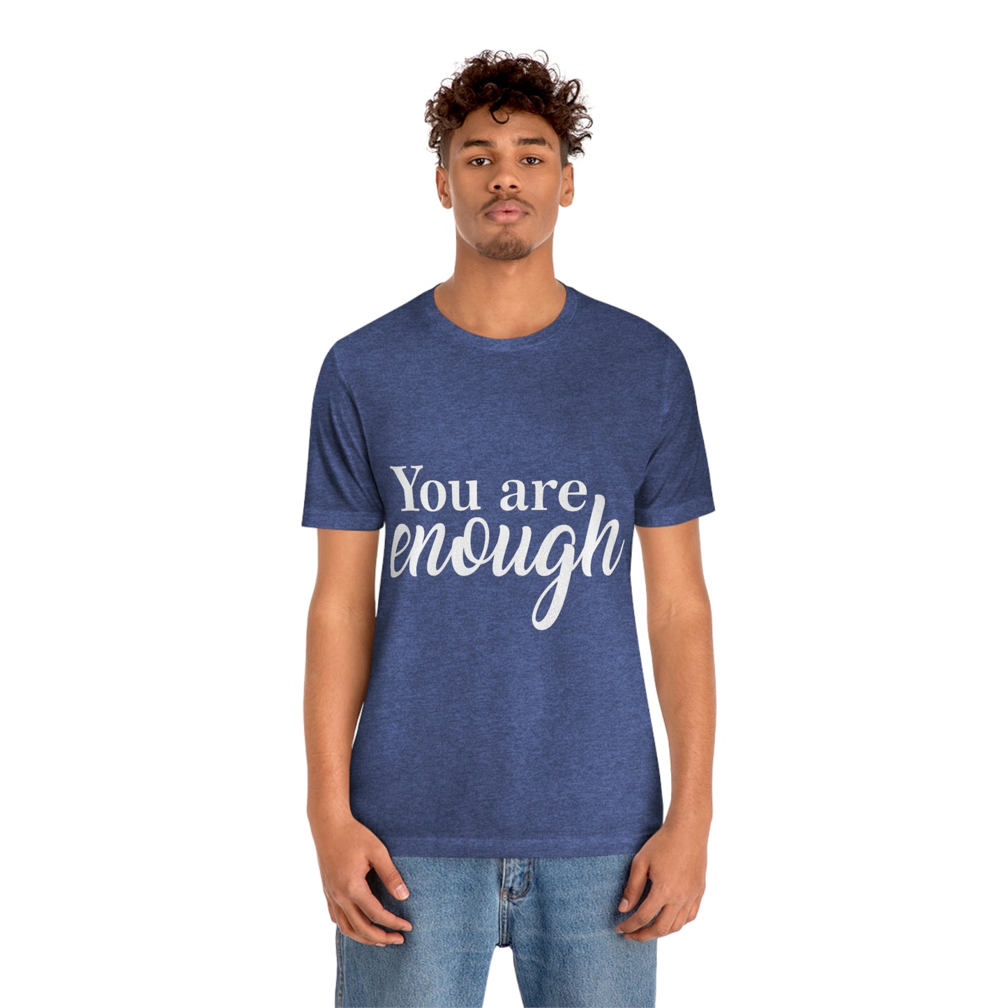 You are Enough - Unisex Jersey Short Sleeve Tee
