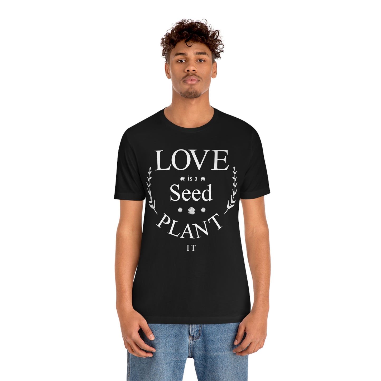 Love is a Seed Plant It - Unisex Jersey Short Sleeve Tee