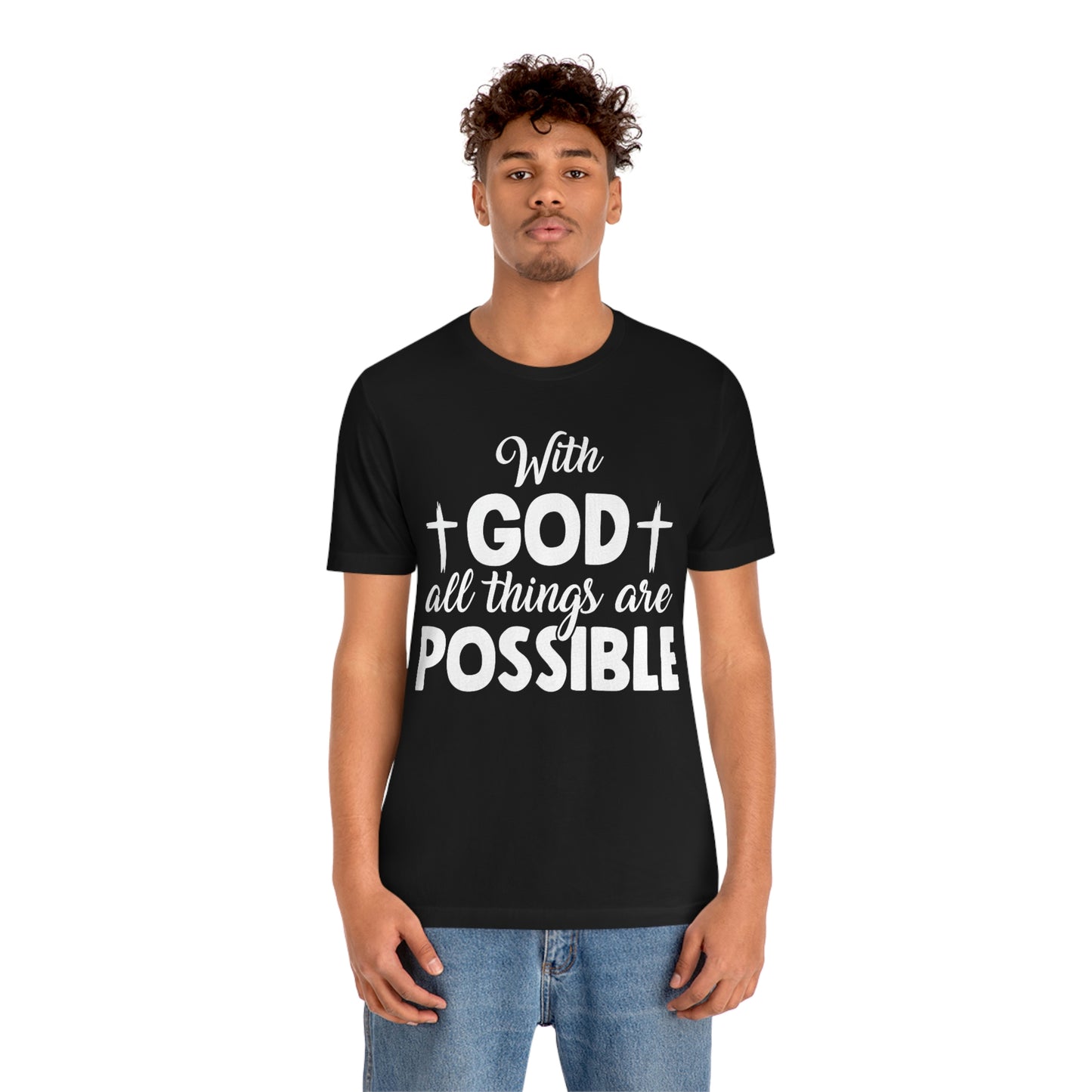 With God All Things are Possible - Unisex Jersey Short Sleeve Tee