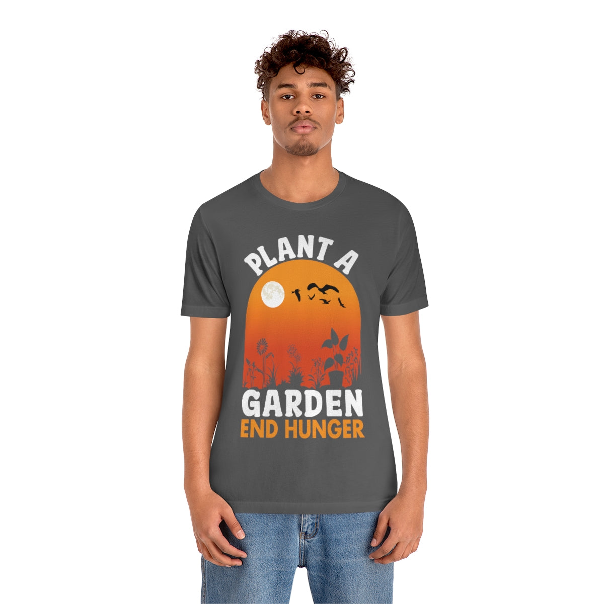 Plant a Garden End Hunger - Unisex T-Shirt
