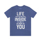 Life is an Inside Job - Unisex Jersey Short Sleeve Tee