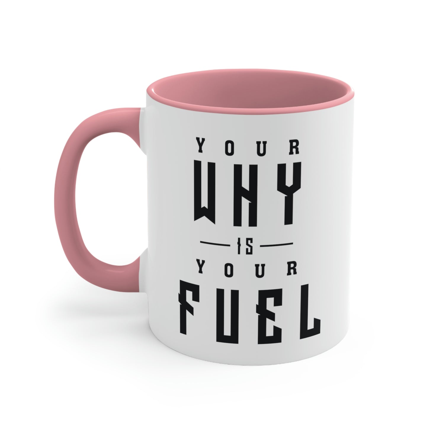 Your Why is Your Fuel - 11oz Accent Coffee Mug