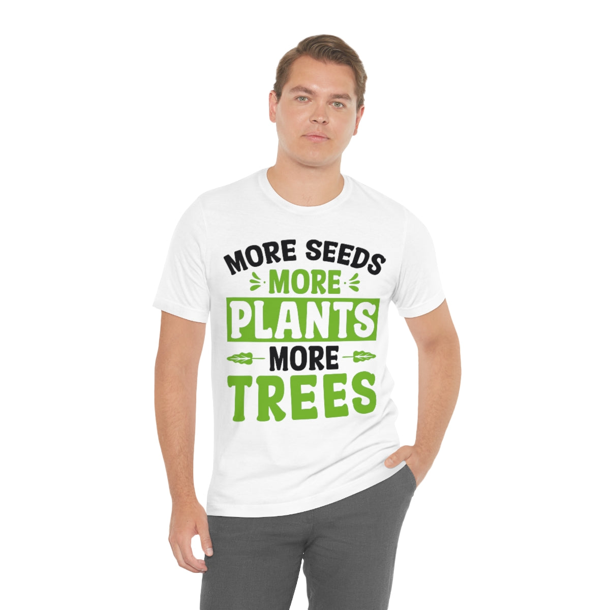 More Seeds More Trees More Plants - Unisex T-Shirt