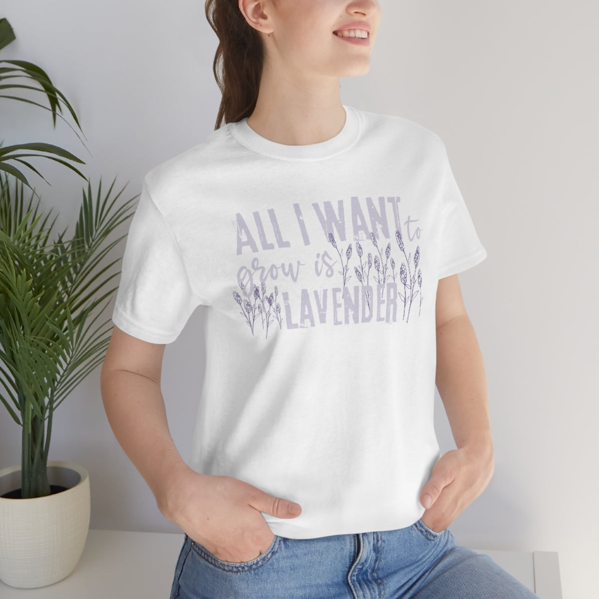 All I Want to Grow is Lavender - Unisex T-Shirt