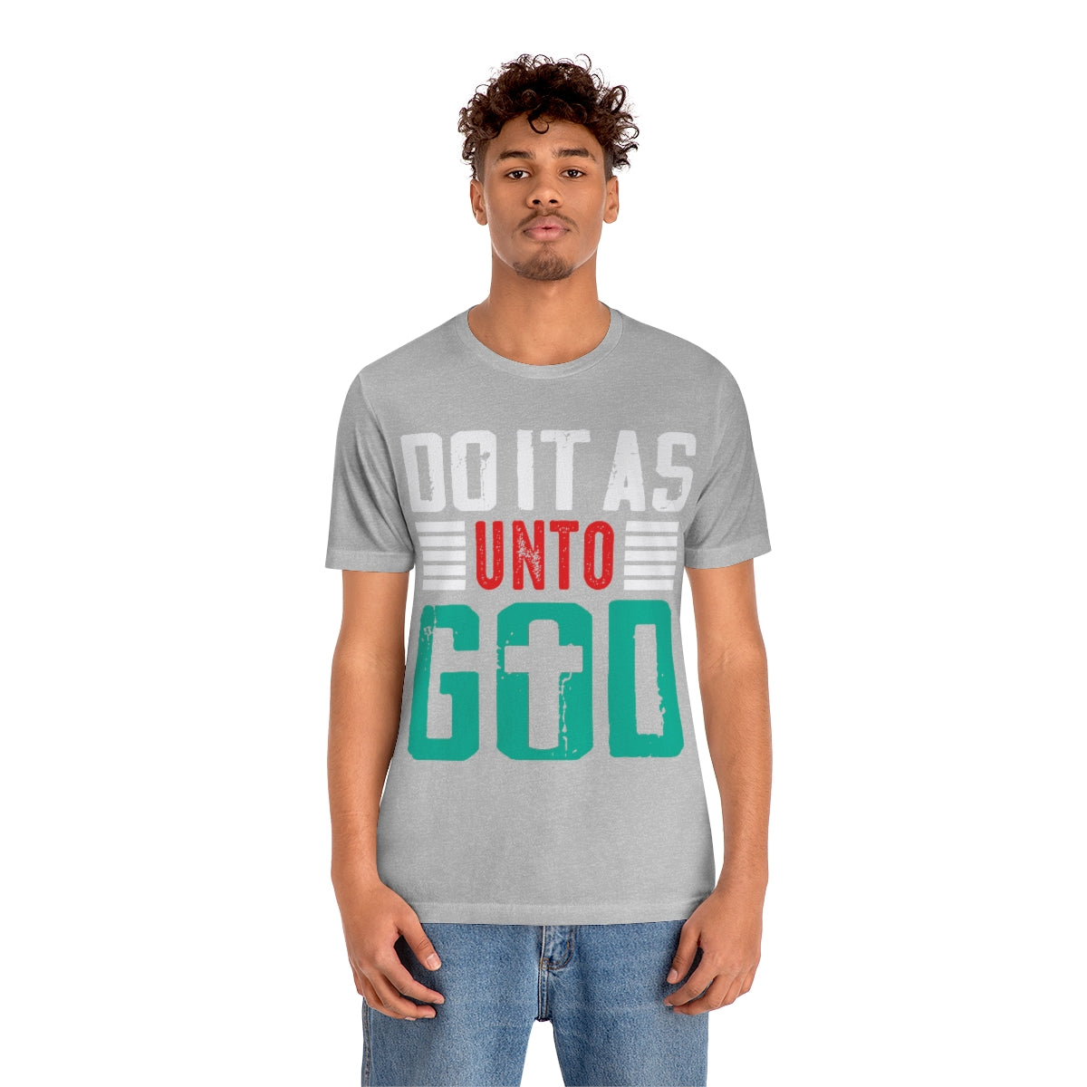 Do it as Unto God - Unisex T-Shirt