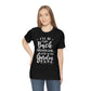 I'll Be Right Back ... Still In The Garden - Unisex T-Shirt