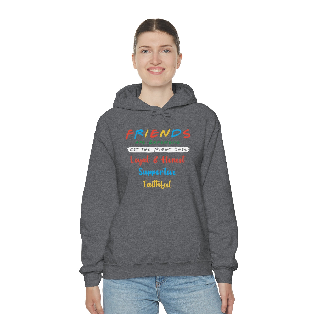 Friends, Get the Right Ones - Unisex Heavy Blend™ Hooded Sweatshirt
