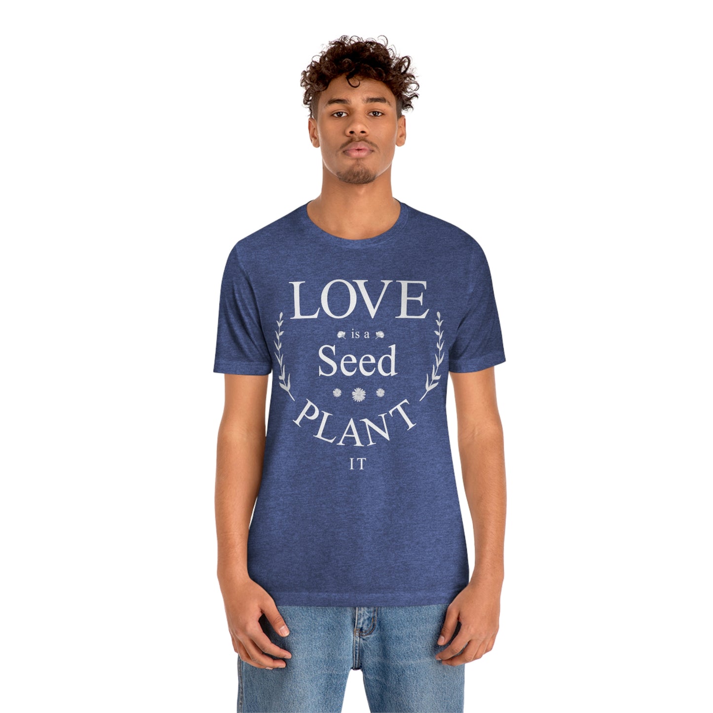 Love is a Seed Plant It - Unisex Jersey Short Sleeve Tee