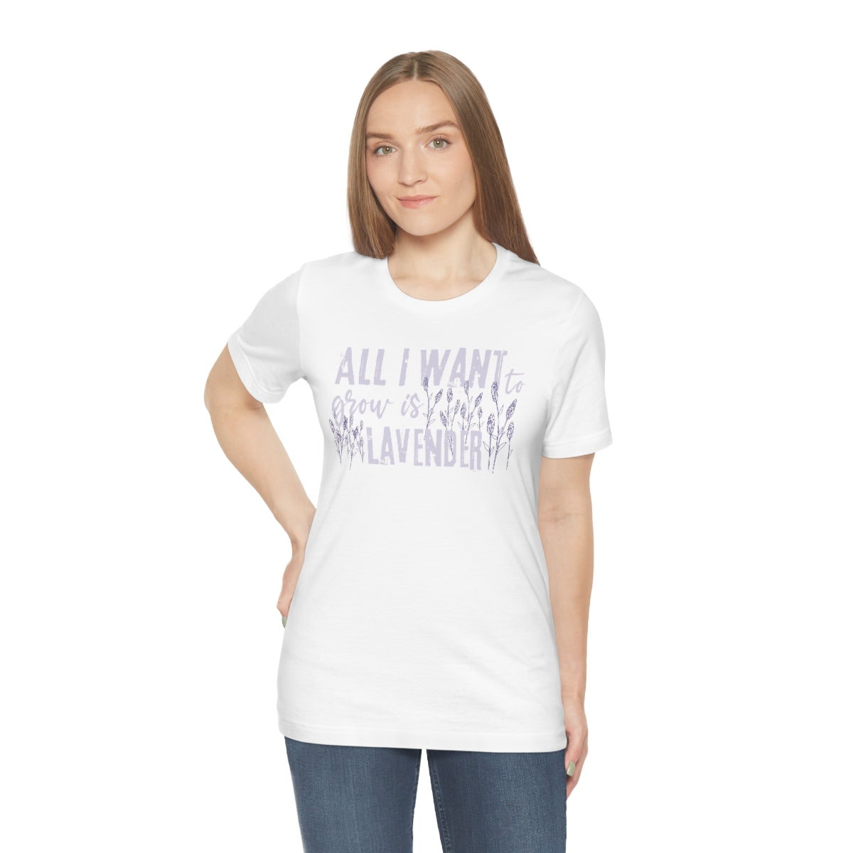 All I Want to Grow is Lavender - Unisex T-Shirt