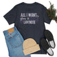 All I Want to Grow is Lavender - Unisex T-Shirt