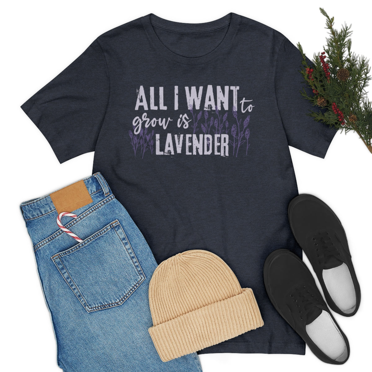 All I Want to Grow is Lavender - Unisex T-Shirt