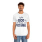 With God All Things are Possible - Unisex Jersey Short Sleeve Tee