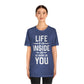 Life is an Inside Job - Unisex Jersey Short Sleeve Tee