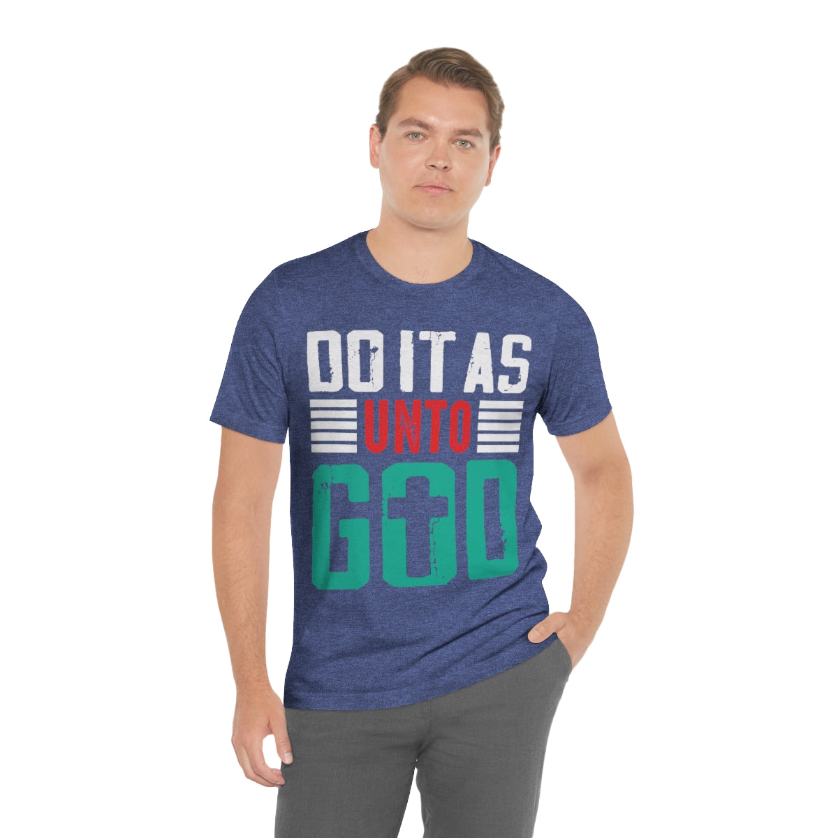 Do it as Unto God - Unisex T-Shirt