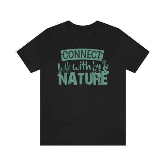 Connect With Nature - Unisex T-Shirt