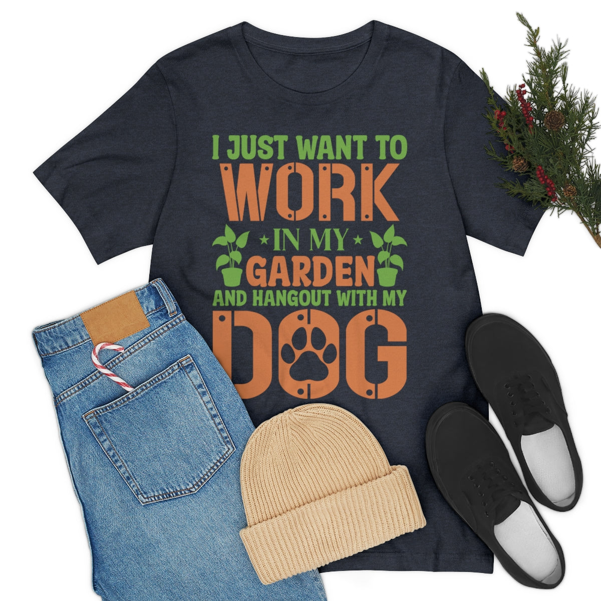 I Just Want to Work in My Garden and Hangout With My Dog - Unisex T-Shirt