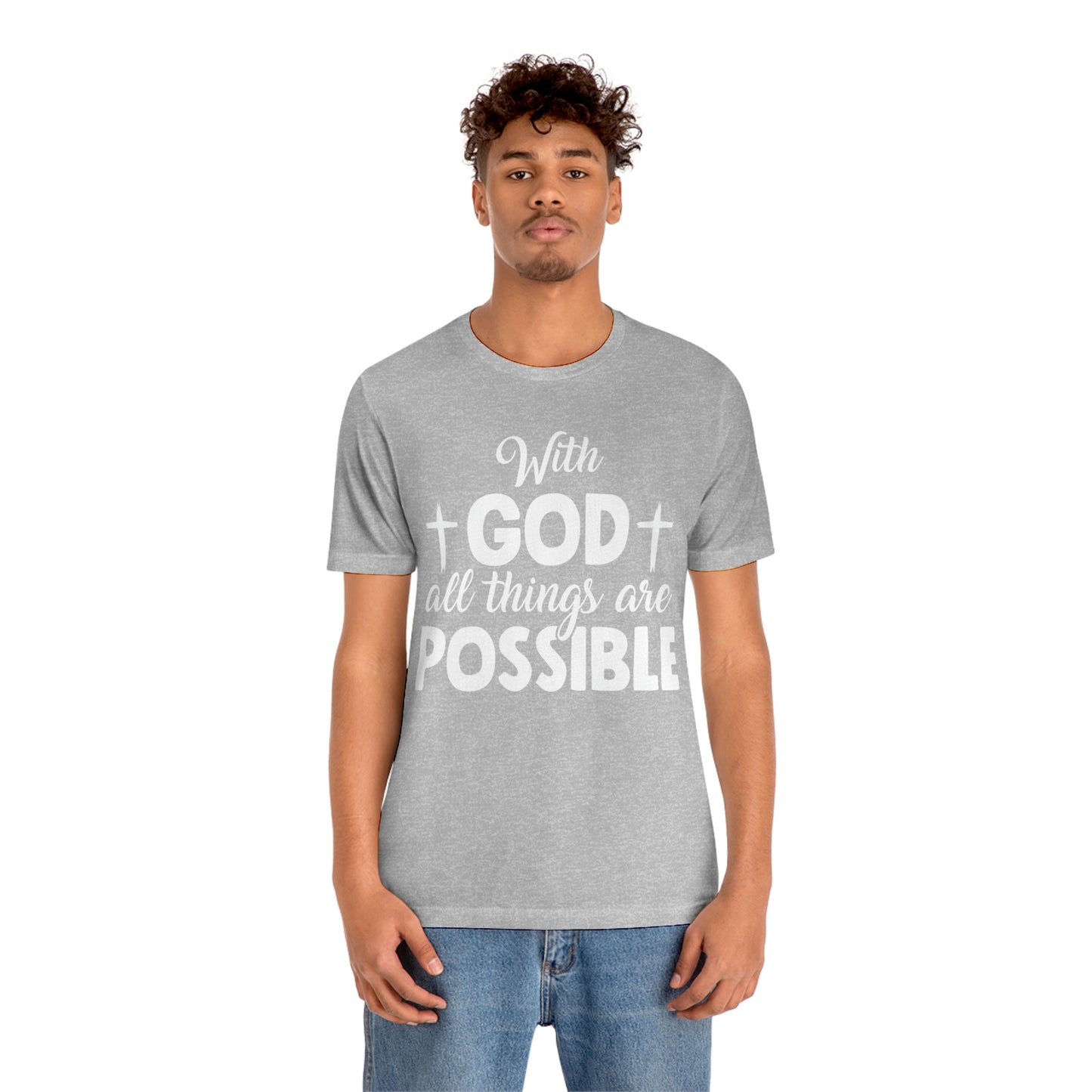 With God All Things are Possible - Unisex Jersey Short Sleeve Tee