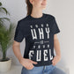 Your Why is Your Fuel - Unisex T-Shirt