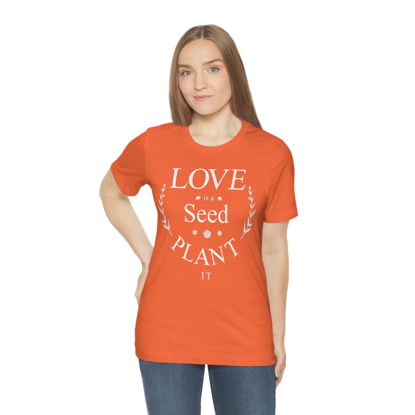 Love is a Seed Plant It - Unisex Jersey Short Sleeve Tee