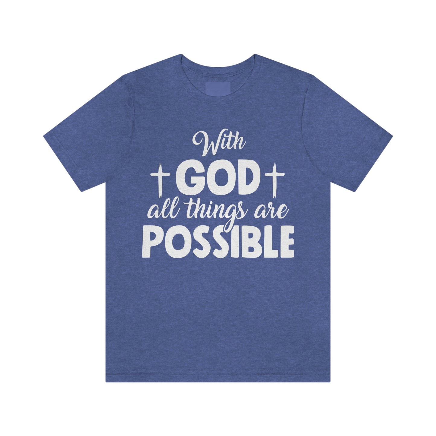 With God All Things are Possible - Unisex Jersey Short Sleeve Tee