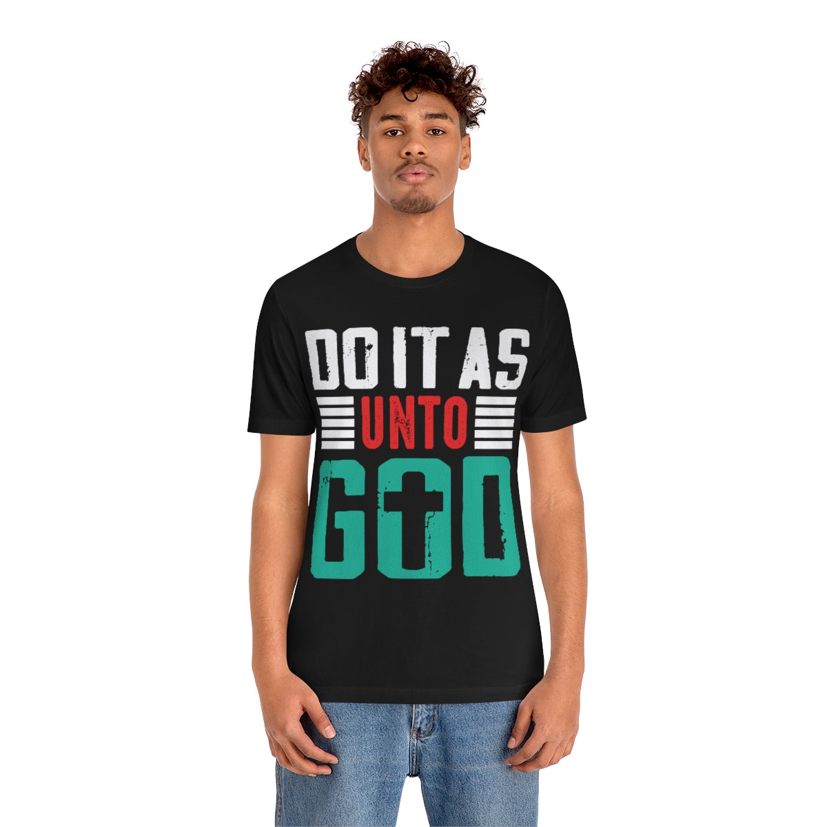 Do it as Unto God - Unisex T-Shirt