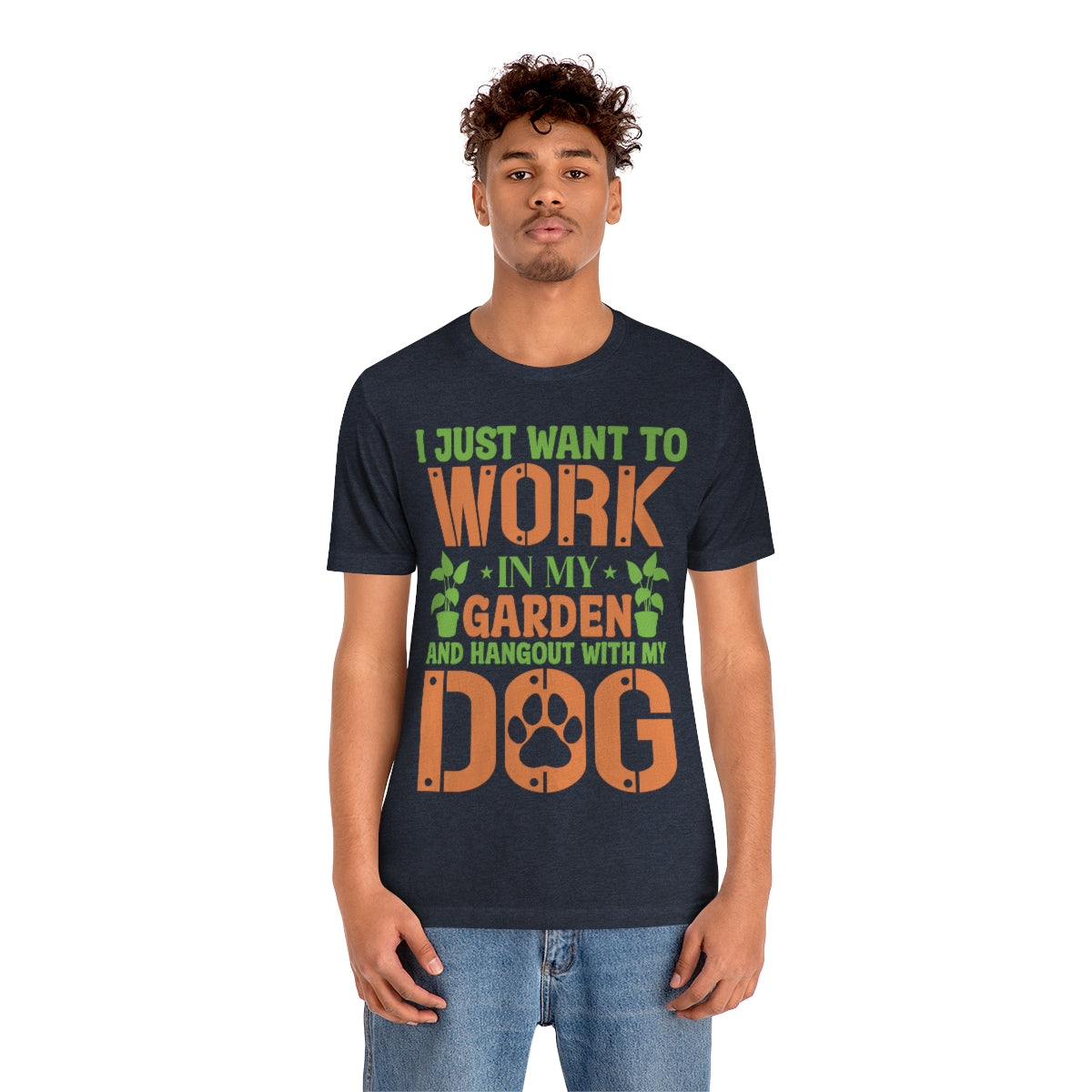 I Just Want to Work in My Garden and Hangout With My Dog - Unisex T-Shirt