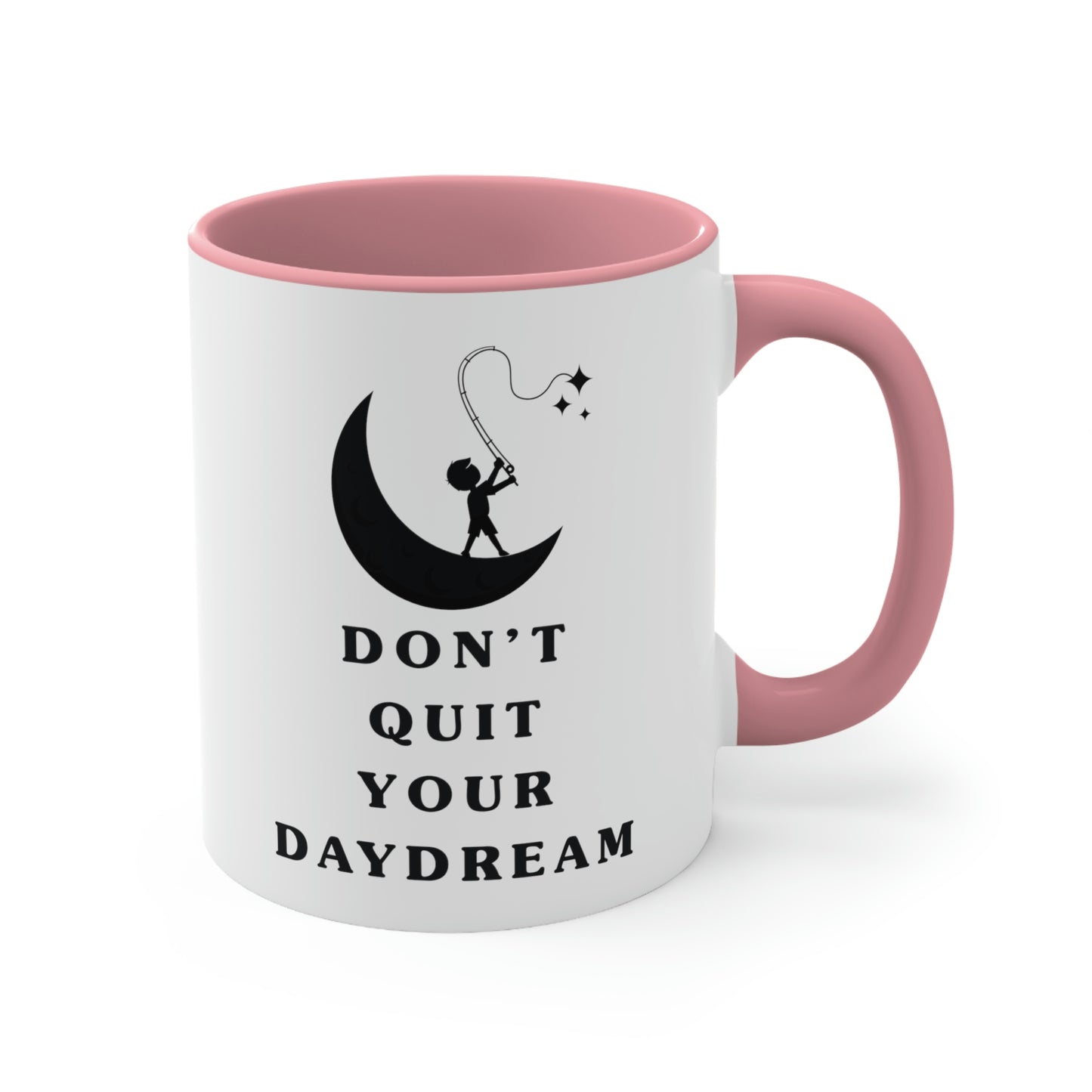 Don't Quit Your Day Dream - 11oz Accent Coffee Mug