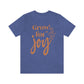 Grow For Joy - Unisex T-Shirt