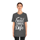 Seed a Source of Life - Unisex T-Shirt