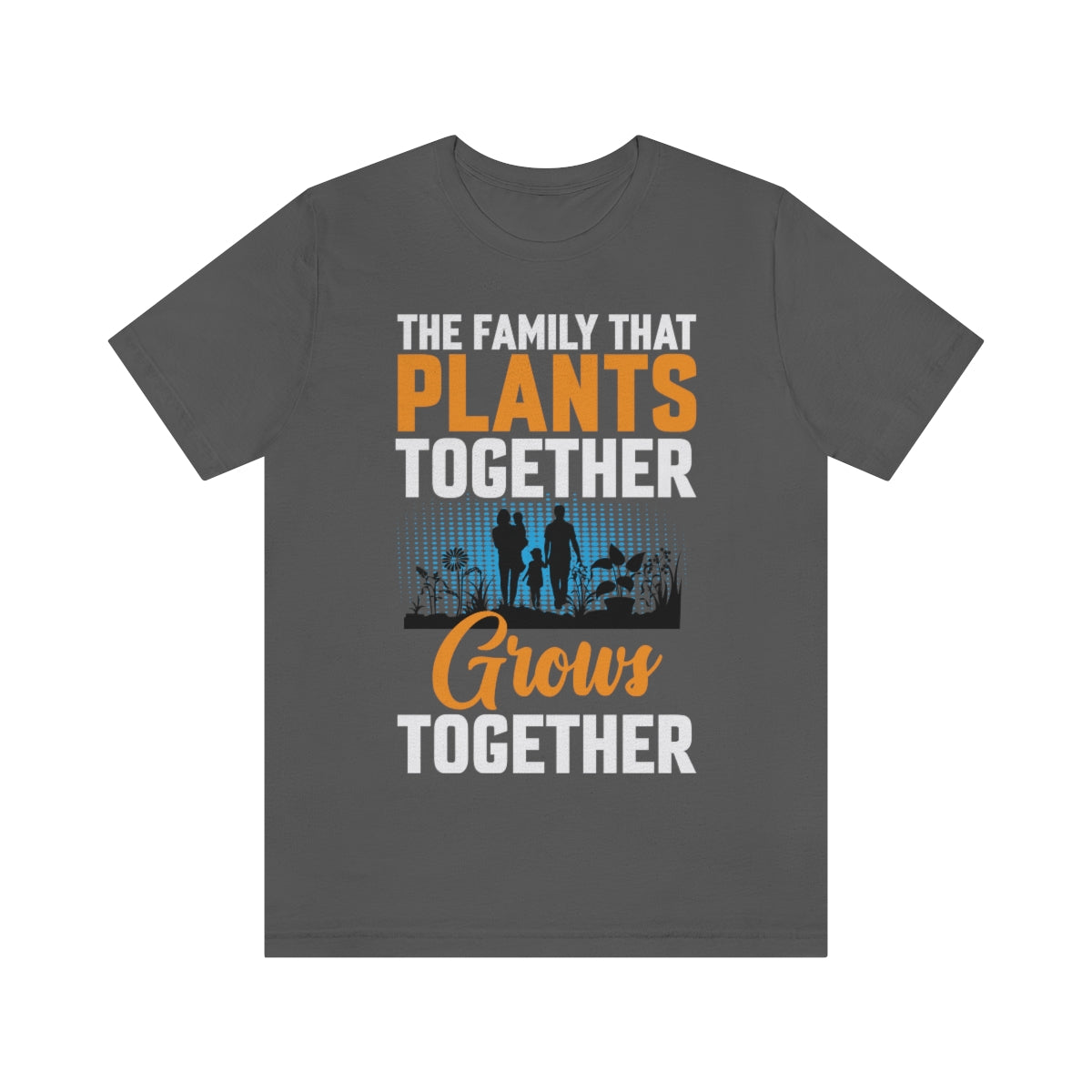 The Family That Plants Together - Unisex T-Shirt