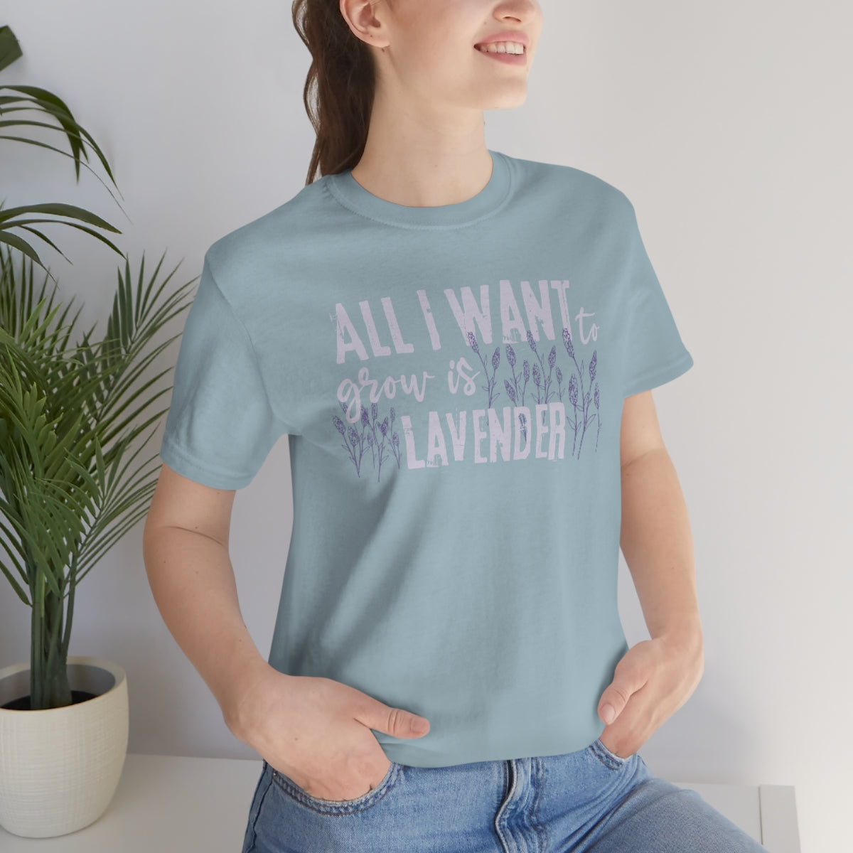 All I Want to Grow is Lavender - Unisex T-Shirt