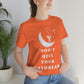 Don't Quit Your Day Dream - Unisex Jersey Short Sleeve Tee