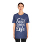 Seed a Source of Life - Unisex T-Shirt